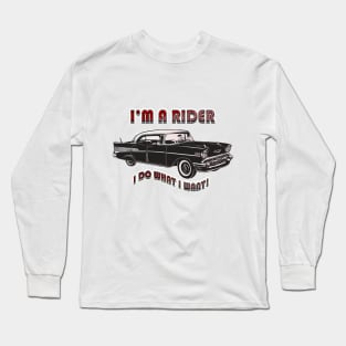 I'm a rider i do what i want Long Sleeve T-Shirt